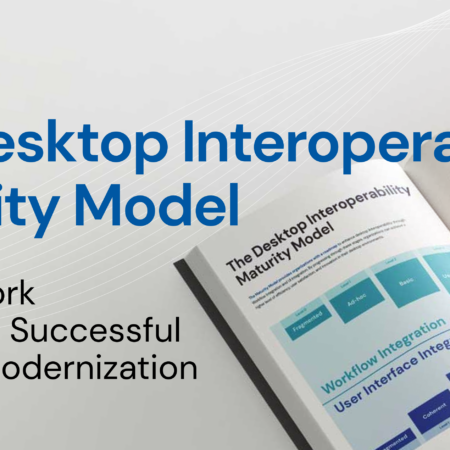 The Desktop Interoperability Maturity Model: A Framework to Support Successful Platform Modernization